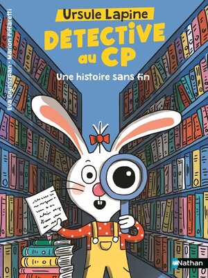 cover image of Ursule Lapine, détective au CP--Une histoire sans fin--Lune Bleue--Dès 6 ans
